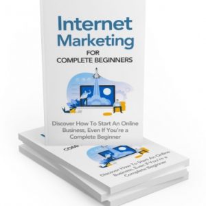 Internet Marketing For Complete Beginners